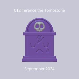2024-012 Terence the Tombstone