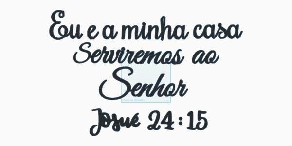 EU E MINHA CASA SERVIREMOS AO SENHOR