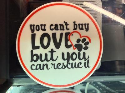 YOU CAN'T BUY LOVE BUT YOU CAN RESCUE IT COASTER