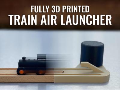 Fully 3D Printed Train Air Launcher