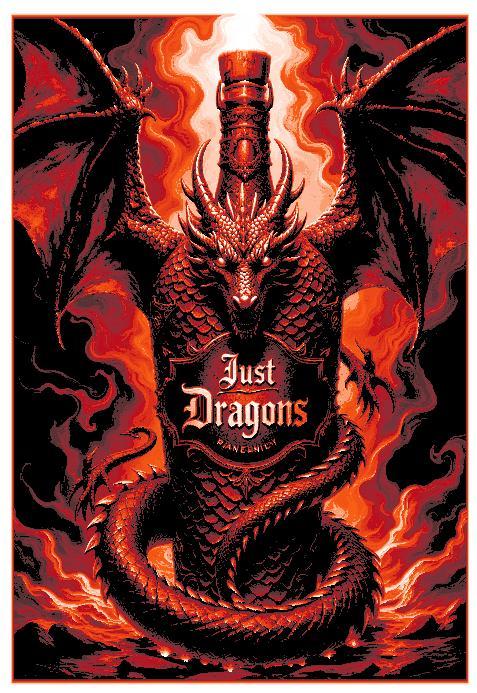 Sometimes the best thing to drink is Just Dragons - Hueforge Art