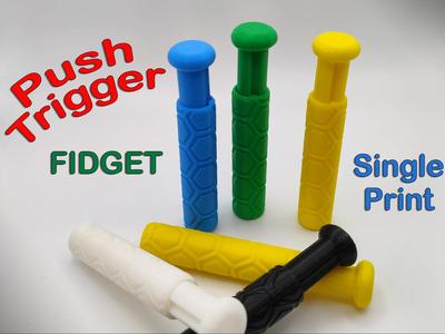Push Trigger FidGet