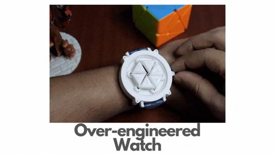 Over Engineered Watch