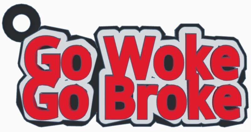 Go Woke Go Broke Keychain   