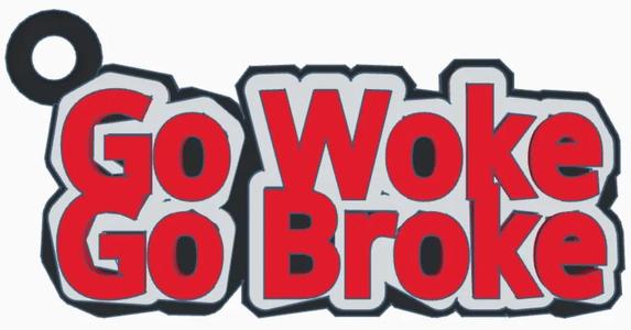 Go Woke Go Broke Keychain   
