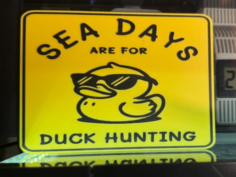 SEA DAYS ARE FOR DUCK HUNTING SIGN 