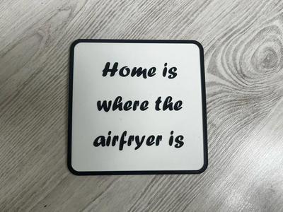 Home Is Where The Airfryer Is - Sign   